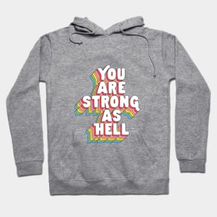 You Are Strong As Hell by The Motivated Type in Rainbow Red Pink Orange Yellow Green and Blue Hoodie